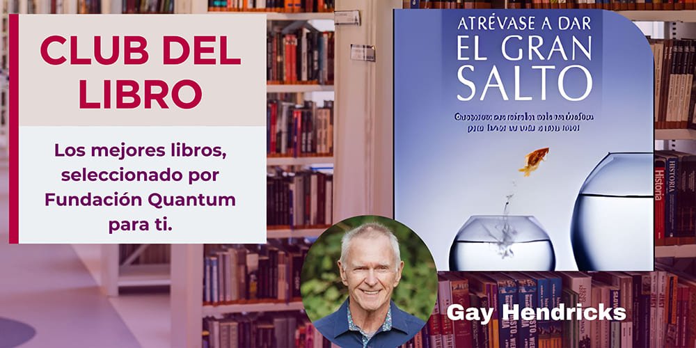 Atrevase a dar el gran salto The Big Leap Conquiste sus miedos mas reconditos para llevar su vida a otro nivel fundacion quantum